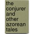 The Conjurer and Other Azorean Tales
