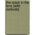 The Crack in the Lens [With Earbuds]