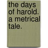 The Days of Harold. A metrical tale. door John Benjamin Rogers