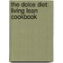 The Dolce Diet: Living Lean Cookbook