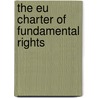 The Eu Charter Of Fundamental Rights door Victor Bojkov