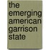 The Emerging American Garrison State