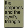 The Empress and the Devil's Triangle by Mr Miles Flynn