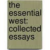The Essential West: Collected Essays by Elliott West