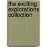 The Exciting Explorations Collection