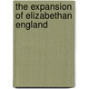 The Expansion of Elizabethan England by A.L. Rowse