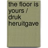 The Floor Is Yours / Druk Heruitgave door Theo Ijzermans