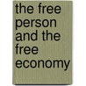 The Free Person and the Free Economy door Gregory M.A. Gronbacher