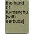 The Hand of Fu-Manchu [With Earbuds]