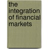 The Integration of Financial Markets by Muhammad Sajid