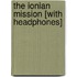 The Ionian Mission [With Headphones]
