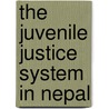 The Juvenile Justice System in Nepal door Rajendra Ghimire