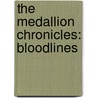 The Medallion Chronicles: Bloodlines door C.A. Jarest