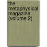 The Metaphysical Magazine (Volume 2) door Books Group
