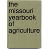 The Missouri Yearbook of Agriculture door Missouri. State Board of Agriculture