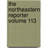 The Northeastern Reporter Volume 113 door West Publishing Company