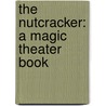 The Nutcracker: A Magic Theater Book door Geraldine MacCaughrean