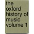 The Oxford History of Music Volume 1