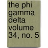 The Phi Gamma Delta Volume 34, No. 5 door Books Group