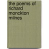 The Poems of Richard Monckton Milnes by Richard Monckton Milnes
