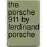 The Porsche 911 by Ferdinand Porsche