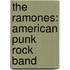 The Ramones: American Punk Rock Band