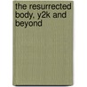 The Resurrected Body, Y2K And Beyond door John B. Wong