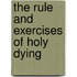 The Rule and Exercises of Holy Dying