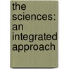 The Sciences: An Integrated Approach door Robert Hazen