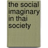 The Social Imaginary in Thai Society door Ponsan Rojanapanich