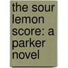 The Sour Lemon Score: A Parker Novel door Richard Stark