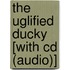 The Uglified Ducky [With Cd (Audio)]
