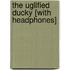 The Uglified Ducky [With Headphones]