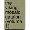 The Viking Mosaic Catalog (Volume 1) door Nancy Evans