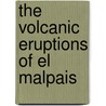 The Volcanic Eruptions of El Malpais by Richard B. Moore