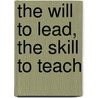 The Will to Lead, the Skill to Teach door Anthony Muhammad