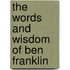 The Words and Wisdom of Ben Franklin