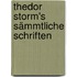 Thedor Storm's sämmtliche Schriften