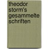 Theodor Storm's Gesammelte Schriften door Storm Theodor