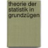 Theorie der Statistik in Grundzügen