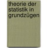 Theorie der Statistik in Grundzügen door A. JonáK. Eberhard