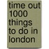 Time Out 1000 Things to Do in London