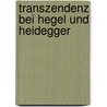 Transzendenz bei Hegel und Heidegger by Alexander Berg