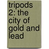 Tripods 2: The City Of Gold And Lead door John Christopher