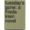 Tuesday's Gone: A Frieda Klein Novel door Nicci French