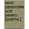 Twixt Savernake and Severn. [Poems.] by G.R. Gillett