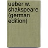 Ueber W. Shakspeare (German Edition) door Joachim Eschenburg Johann
