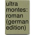 Ultra Montes: Roman (German Edition)