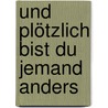 Und plötzlich bist du jemand anders by Christian Tielmann