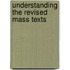 Understanding the Revised Mass Texts